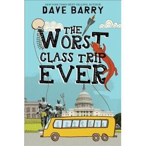The Worst Class Trip Ever -- Dave Barry